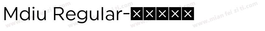 Mdiu Regular字体转换